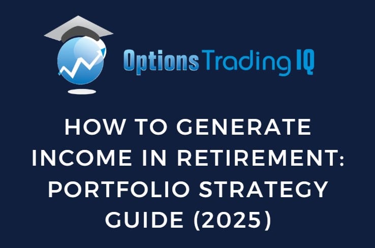 How to Generate Income in Retirement: Portfolio Strategy Guide (2025)