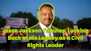 Jesse Jackson Tributes: Looking Back at His Legacy as a Civil Rights Leader