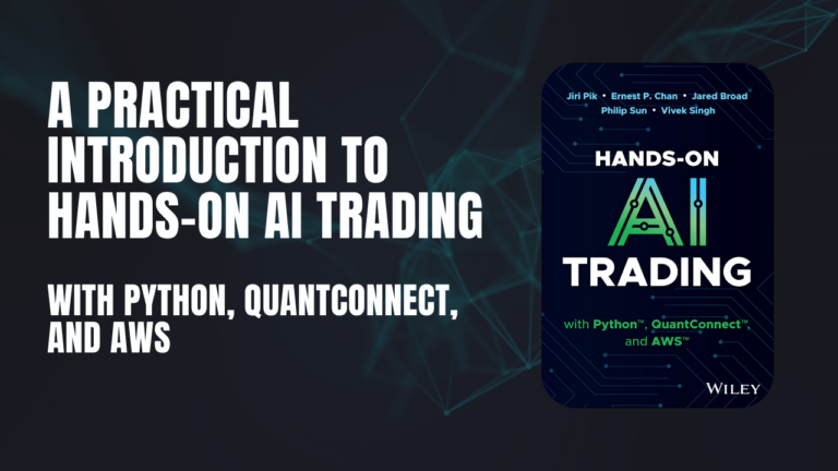Hands-On AI Trading for Quantitative Trading: Python, QuantConnect and AWS Guide