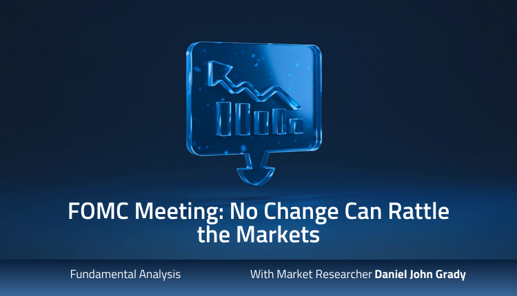 FOMC Meeting: No Change Can Rattle the Markets