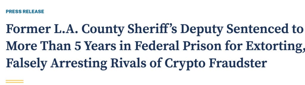 Former LA Deputy Sentenced to 5 Years in ‘Crypto Godfather’ Extortion Case