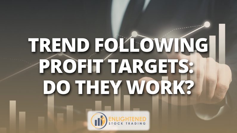 Trend Following Profit Targets: Do They Work?