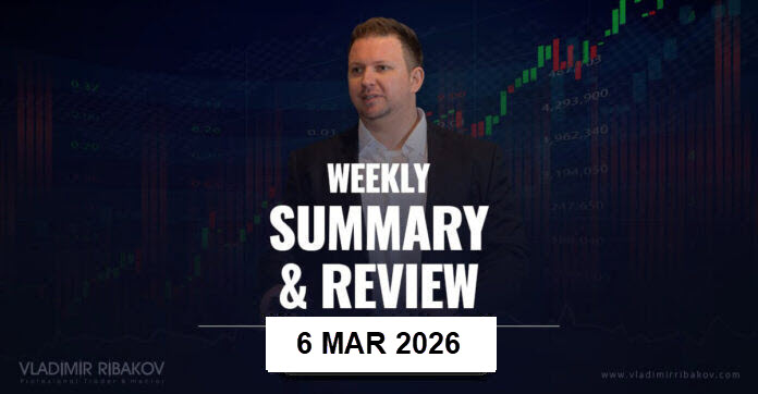 Weekly Summary And Review 6th March 2026 – Vladimir Ribakov