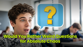 Would You Rather Weird Questions for Absolute Chaos