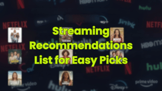 Streaming Recommendations List for Easy Picks
