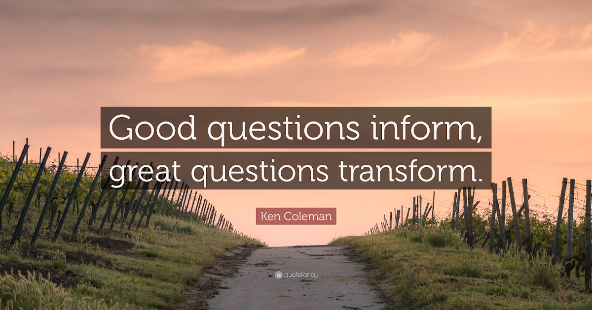 Asking New And Better Questions