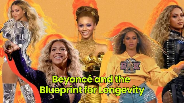 Beyoncé and the Blueprint for Longevity