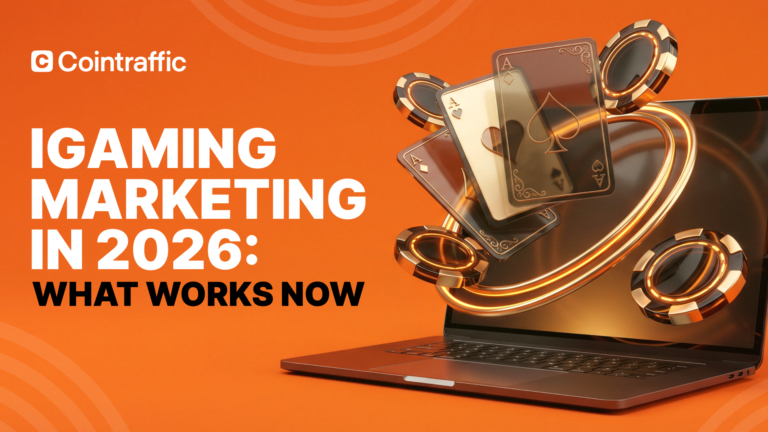 IGaming Marketing In 2026: What Works Now • Cointraffic
