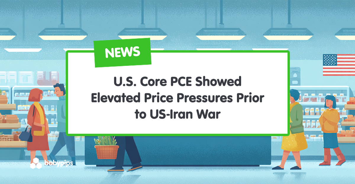 U.S. Core PCE Showed Elevated Price Pressures Prior to US-Iran War