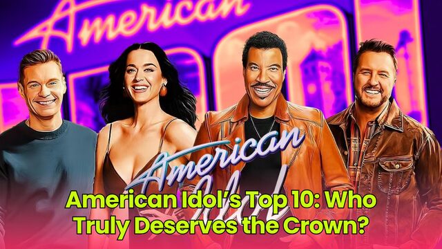 American Idol’s Top 10: Who Truly Deserves the Crown?