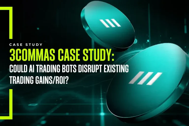 3Commas Case Study: Could AI Trading Bots Disrupt Existing Trading Gains/ROI?