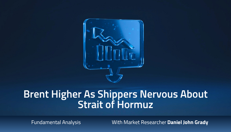 Brent Higher As Shippers Nervous About Strait of Hormuz