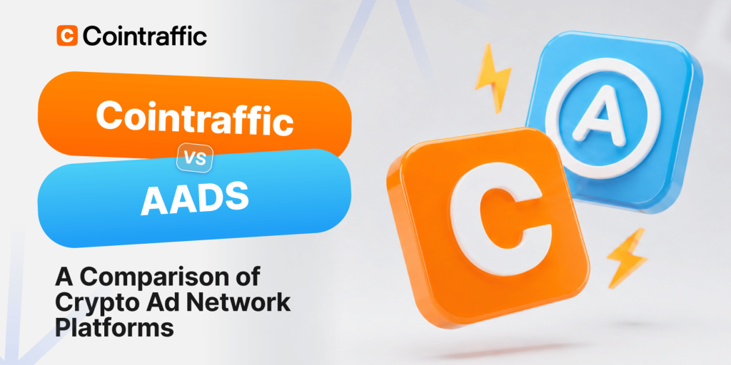 Cointraffic Vs AADS: Which Crypto Ad Network Is Better For Your Project? • Cointraffic