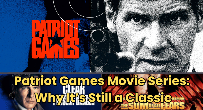 Patriot Games Movie Series: Why It’s Still a Classic