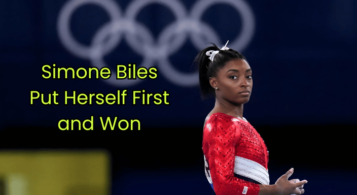 Simone Biles Put Herself First and Won
