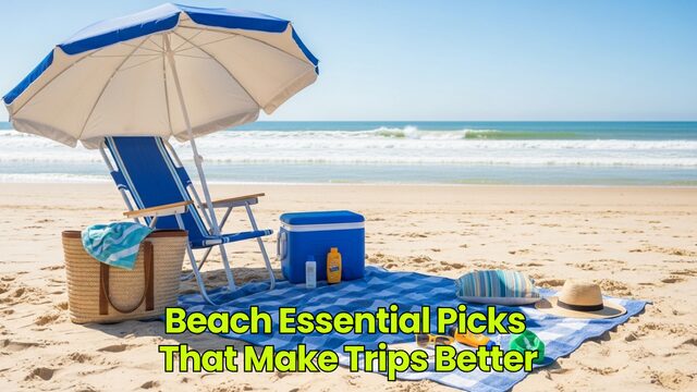 Beach Essential Picks That Make Trips Better